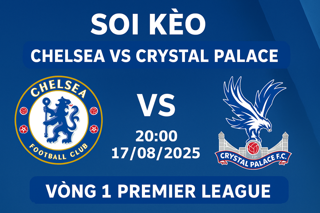 soi kèo Chelsea vs Crystal Palace