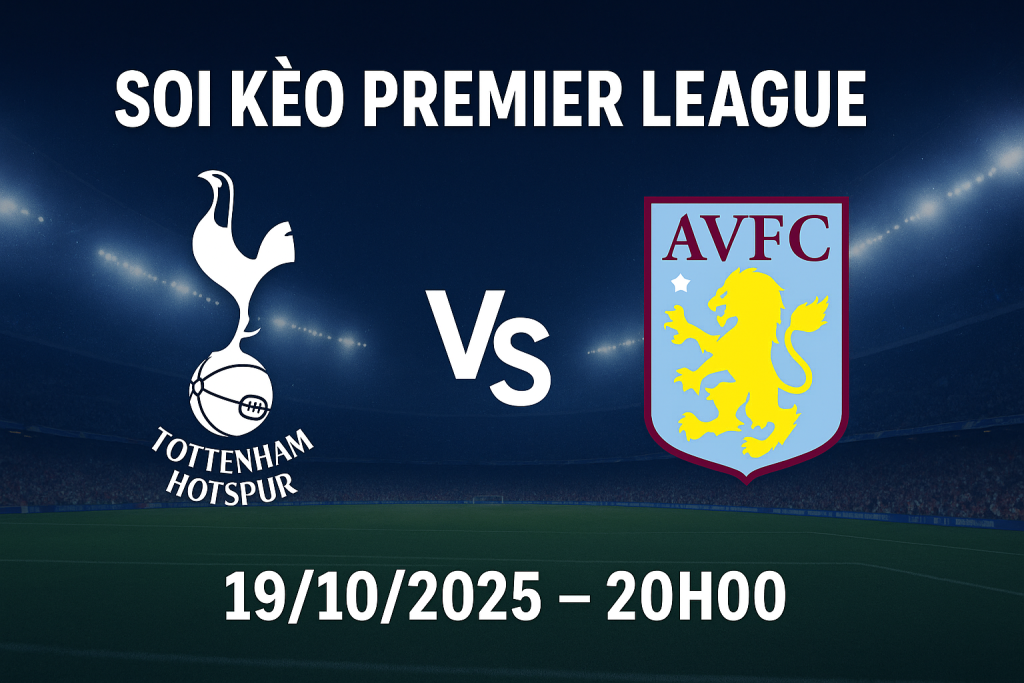 soi kèo Tottenham vs Aston Villa