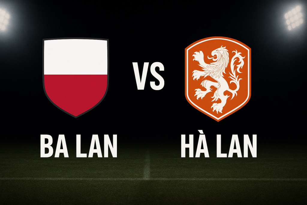 Ba Lan vs Hà Lan